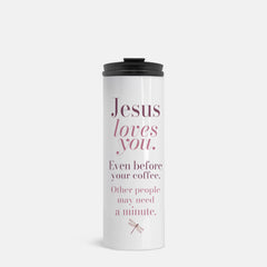 Jesus Loves You Before Coffee-Thermal Tumbler 16 oz.