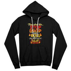 Stop Drop and Roll Hoodie