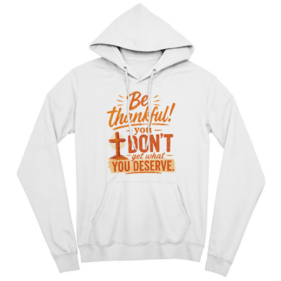 Be Thankful Hoodie