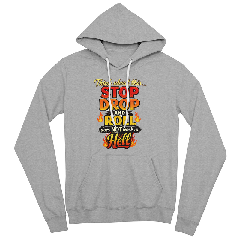Stop Drop and Roll Hoodie