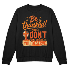 Be Thankful Sweatshirt