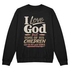 I Love God Sweatshirt Faded