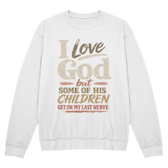 I Love God Sweatshirt Faded