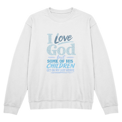 I Love God Sweatshirt Aqua