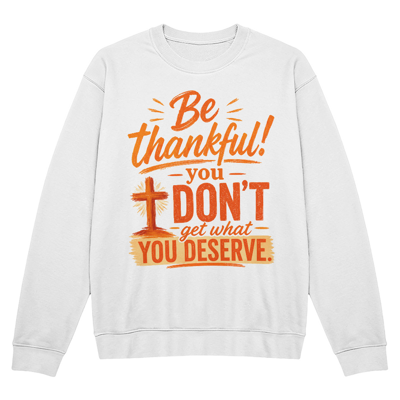 Be Thankful Sweatshirt
