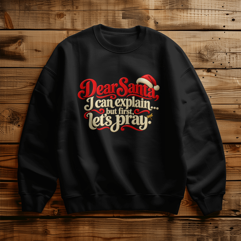 Dear Santa, Let's Pray — Funny Christmas Sweatshirt