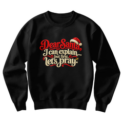 Dear Santa, Let's Pray — Funny Christmas Sweatshirt