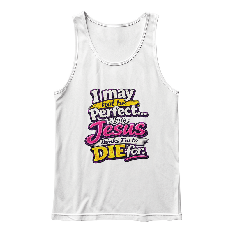 I May Not Be Perfect Fun Tank