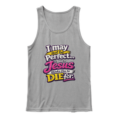 I May Not Be Perfect Fun Tank